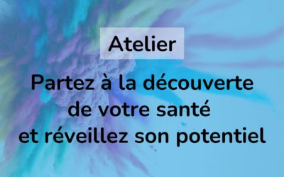 Atelier : Explorez votre santé